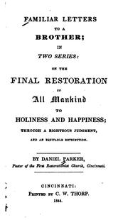 Cover of: Familiar Letters to a Brother: On the Final Restoration of All Mankind to Holiness and Happiness ...