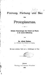 Cover of: Fixirung, Far̈bung und Bau des Protoplasmas: Kritische Untersuchungen über ... by Alfred Fischer