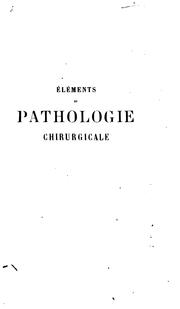 Cover of: Elements de pathologie chirurgicale. v.3, 1876