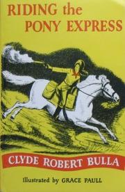 Riding the Pony Express by Clyde Robert Bulla