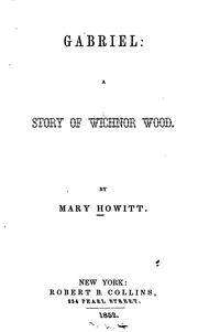 Gabriel: A Story of Wichnor Wood by Mary Botham Howitt