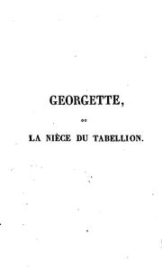 Cover of: Georgette, ou la nièce du tabellion by Paul de Kock