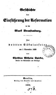 Cover of: Geschichte der Einführung der Reformation in die Mark Brandenburg by Christian Wilhelm Spieker