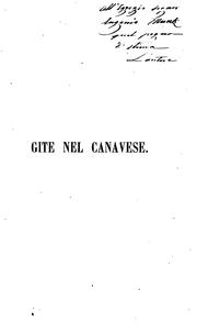 Cover of: Gite nel Canavese: ovvero, Guida corografico-storica alle tre ferrovie da Chivasso ad Ivrea, da ...