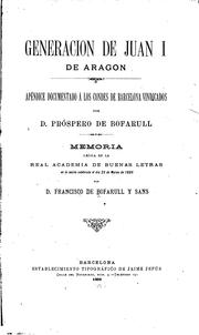 Cover of: Generación de Juan I de Aragon: Apéndice documentado á IOS Condes de Barcelona vindicados por D ... by Francisco de Asís de Bofarull y Sans