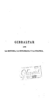 Cover of: Gibraltar: Ante la historia, la diplomacia y la politica