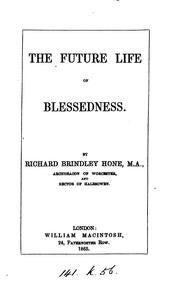 Cover of: The future life of blessedness by Richard Brindley Hone