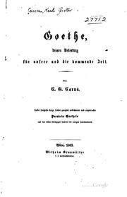 Cover of: Goethe, dessen Bedeutung für unsere und die kommende Zeit: Dessen Bedeutung ...
