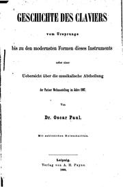 Cover of: Geschichte des Claviers vom Ursprunge bis zu den modernsten Formen dieses ...