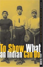 Cover of: To Show What an Indian Can Do : Sports at Native American Boarding Schools (Sport and Culture Series, V. 2)