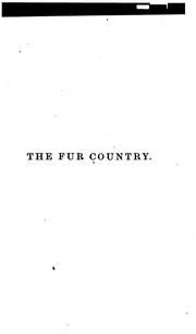 Cover of: The fur country, or Seventy degrees North latitude, tr. by N. D'Anvers