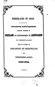 Cover of: Friesland in 1813: hist. bijzonderheden ...