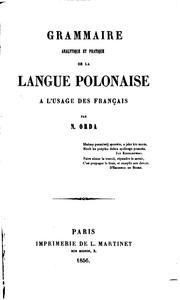 Cover of: Grammaire analytique et pratique de la Langue Polonaise à l'usage des Français