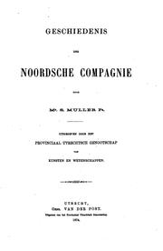 Cover of: Geschiedenis der Noordsche compagnie by Samuel Muller