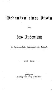 Cover of: Gedanken einer Jüdin über das Judentum in Vergangenheit, Gegenwart und Zukunft.