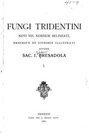 Cover of: Fungi Tridentini novi, vel nondum delineati, descripti, et iconibus illustrati