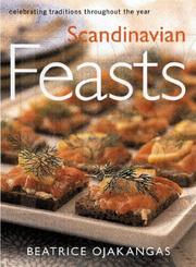 Cover of: Scandinavian feasts: celebrating traditions throughout the year