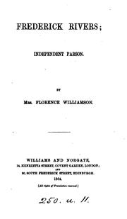 Cover of: Frederick Rivers; independent parson. By mrs. Florence Williamson