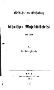 Cover of: Geschichte der Ertheilung des bömischen Majestätsbriefes von 1609