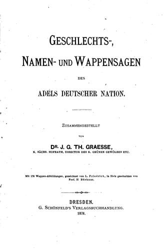 Geschlechts-, Namen- und Wappensagen des Adels deutscher Nation by Johann Georg Theodor Grässe