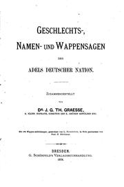 Cover of: Geschlechts-, Namen- und Wappensagen des Adels deutscher Nation by Johann Georg Theodor Grässe