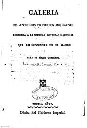 Cover of: Galeria de antiguos principes mejicanos...