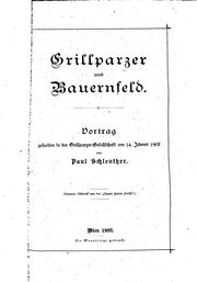 Cover of: Grillparzer und Bauernfeld: Vortrag gehalten in der Grillparzer-gesellschaft am 14. Jänner 1902