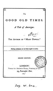 Cover of: The good old times, by the author of 'Mary Powell'. by Anne Manning