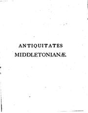 Cover of: Germana quaedam antiquitatis eruditae monumenta quibus Romanorum veterum ... by Conyers Middleton