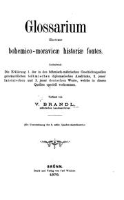 Cover of: Glossarium illustrans bohemico-moravicae fontes: Enthaltend: Die Erklärung 1. der in den ...