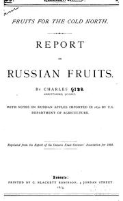 Cover of: Fruits for the Cold North: Report on Russian Fruits : by Charles Gibb, Abbotsford, Quebec : with ...