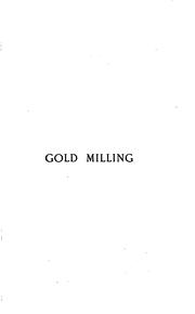 Cover of: Gold Milling, Principles and Practice.