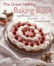 Cover of: The great holiday baking book by Beatrice A. Ojakangas