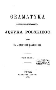 Cover of: Gramatyka historyczno-porownawcza jezyka polskiego by Antoni Małecki