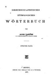 Cover of: Griechisch-lateinisches etymologisches Wörterbuch: 2 Bd. (1 Vol.)