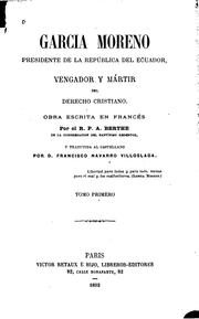 Cover of: Garcia Moreno, président de l'Équateur: vengeur et martyr du droit chrétien (1821-1875)