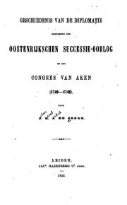 Cover of: Geschiedenis van de diplomatie gedurende den Oostenrijkschen successieoorlog ...