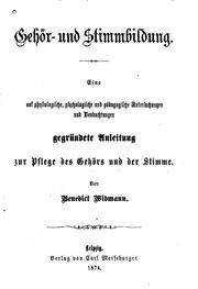 Cover of: Gehör- und Stimmbildung: Eine auf physiologische, psychologische und ... by Benedikt Widmann