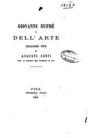 Cover of: Giovanni Dupre, O, Dell'arte; Dialoghi Due Di Augusto Conti