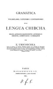 Cover of: Gramática: Vocabulario, catecismo i confesionario de la lengua chibcha segu?n antiguos ...