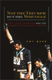 Cover of: Not the Triumph but the Struggle: The 1968 Olympics and the Making of the Black Athlete