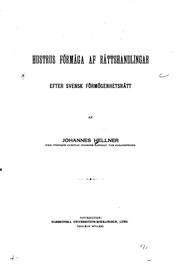 Cover of: Hustrus förmåga af rättshandlingar efter svensk förmögenhetsrätt by Johannes Hellner