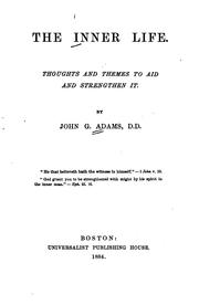 Cover of: The Inner Life: Thoughts and Themes to Aid and Strengthen it by John Greenleaf Adams, John Greenleaf Adams