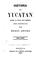 Cover of: Historia de Yucatan: Desde la època más remota hasta nuestros dias