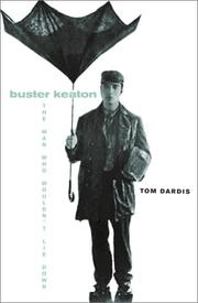 Cover of: Buster Keaton, the man who wouldn't lie down by Tom Dardis