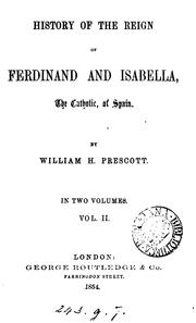 Cover of: History of the Reign of Ferdinand and Isabella the Catholic of Spain by William Hickling Prescott