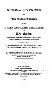 Cover of: Hermes Scythicus: Or, The Radical Affinities of the Greek and Latin Languages to the Gothic ..