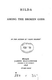 Cover of: Hilda among the broken gods. By the author of 'Olrig grange'. by Walter Chalmers Smith