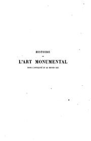 Cover of: Histoire de l'art monumental dans l'antiquité et au moyen âge: suivie d'un ...