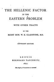 Cover of: The Hellenic Factor in the Eastern Problem: With Other Tracts by William Ewart Gladstone